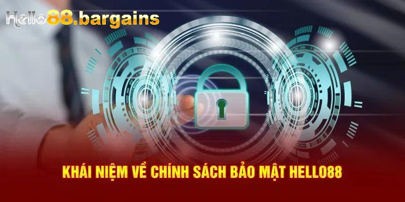 Chính Sách Bảo Mật Hello88 – Cam Kết An Toàn Người Dùng 2026 1 Tổng quan về chính sách bảo mật