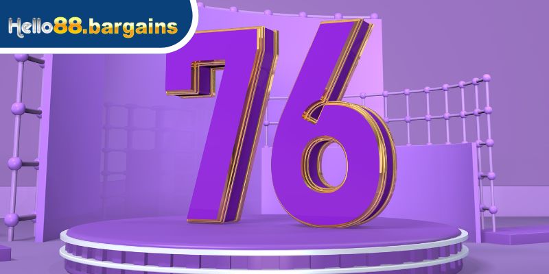 Đề Về 76 Hôm Sau Đánh Con Gì – Dự Đoán Lô Dễ Trúng 2026 2 Thông tin giới thiệu đề về 76 có nghĩa là gì?
